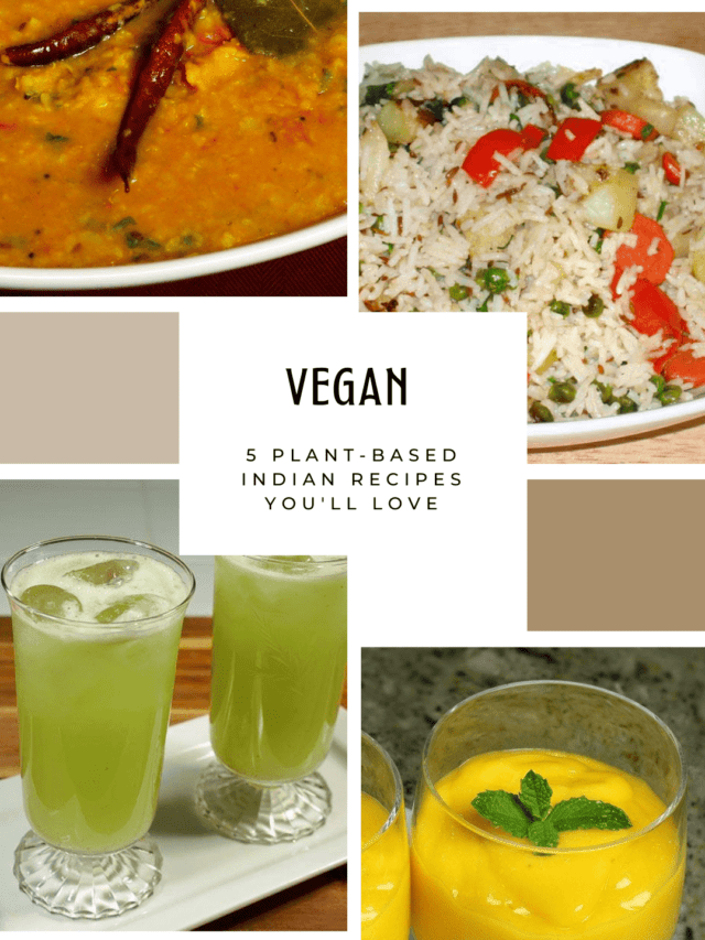 5 Plant-Based Indian Recipes You’ll Love!